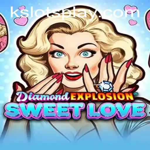 Exploring the Enchanting World of DiamondExplosionSweetLove with KSLOTS