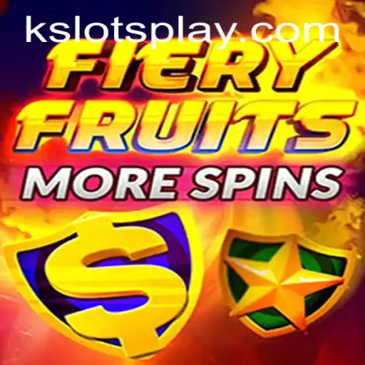 Discover the Excitement of FieryFruitsMoreSpins with KSLOTS